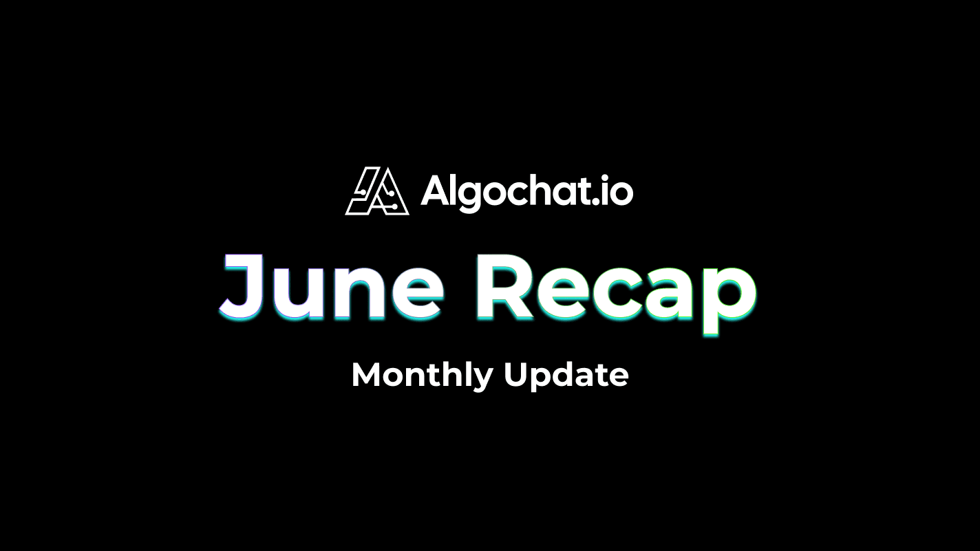 Algochat June Recap & What’s Coming in July