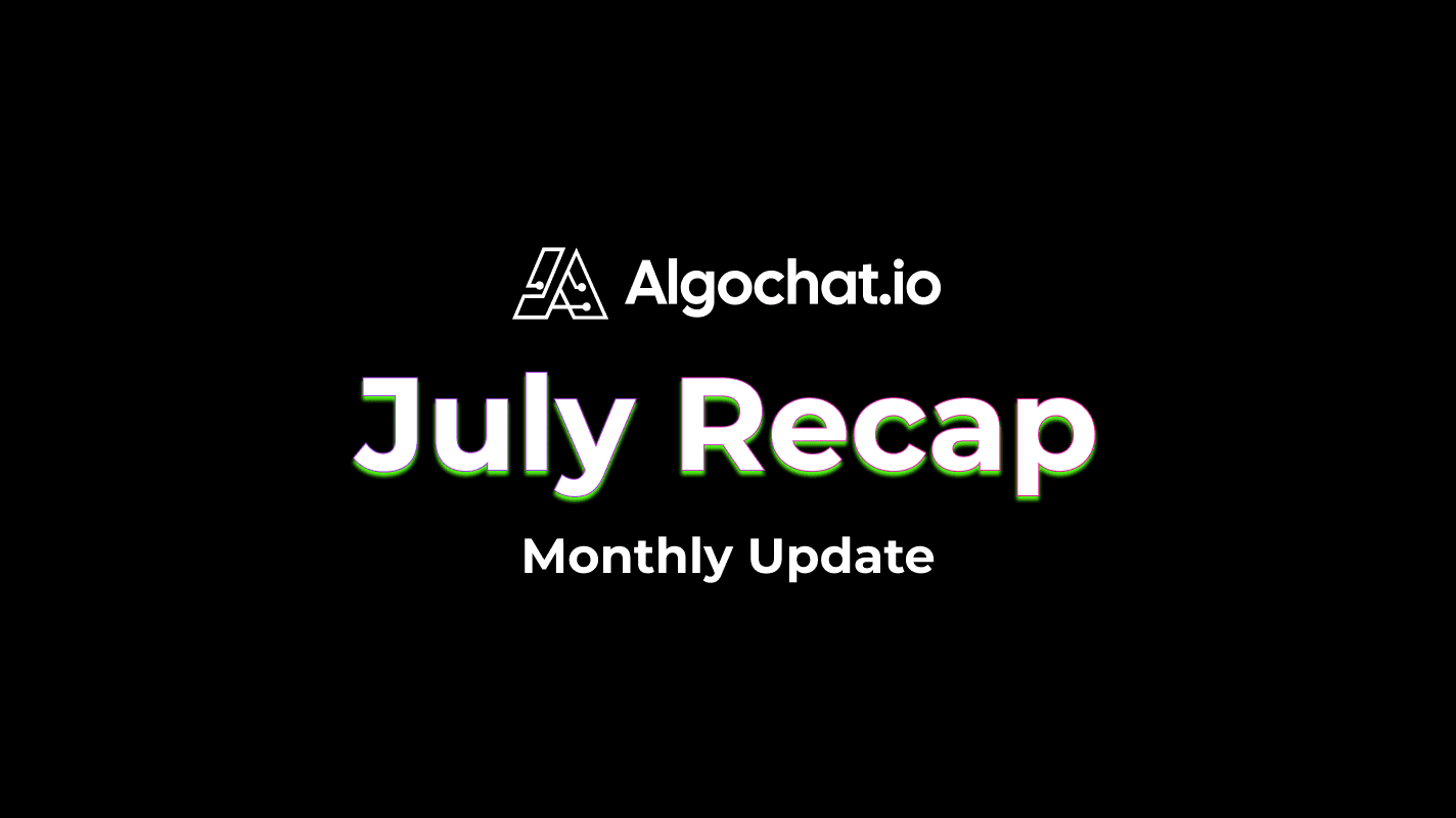 Algochat July Recap